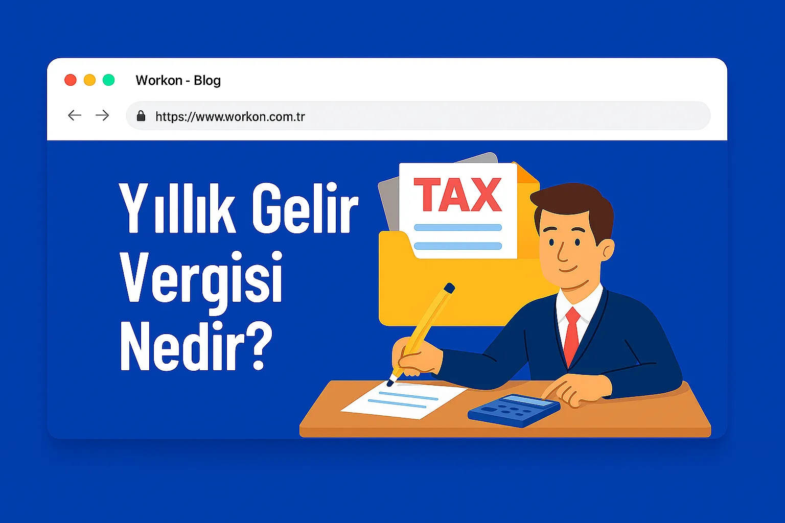Gelir vergisi dilimleri ve hesaplamayı temsil eden hesap makinesi, vergi belgesi ve iş insanı görseli