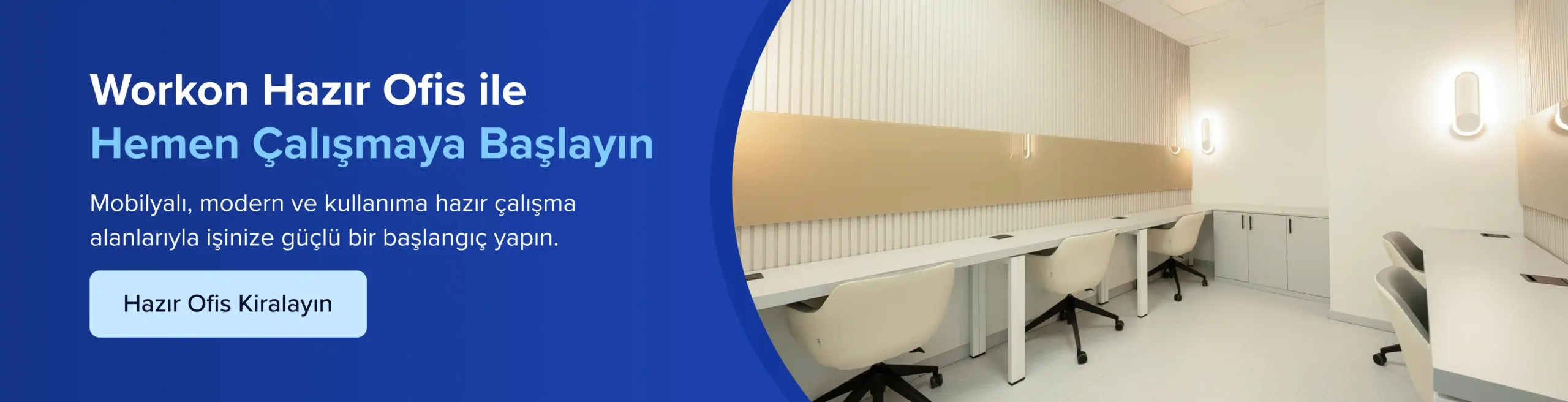 Workon hazır ofis hizmetini tanıtan, modern çalışma alanı fotoğrafı ve “Hemen Çalışmaya Başlayın” mesajı içeren görsel.